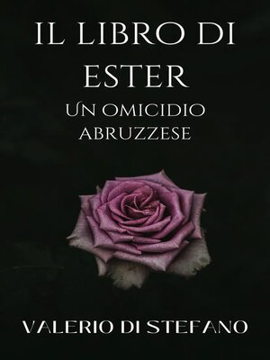 cover image of Il libro di Ester--Un omicidio abruzzese